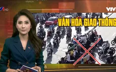 Đô thị phát triển hiện đại, xây dựng văn hoá giao thông như thế nào?