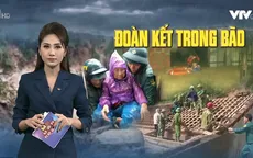 Đoàn kết vượt bão - Sức mạnh tinh thần Việt