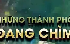 Những thành phố đang chìm ở châu Á