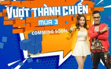 "Vượt thành chiến" mùa 3 lên sóng VTV3 từ 11/9