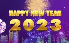 Từ châu Á đến châu Âu đón chào năm mới 2023 tràn đầy hy vọng