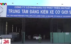 Trung tâm đăng kiểm ở TP Hồ Chí Minh cho phép “thỏa thuận” giá để bỏ qua lỗi