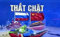 Quan hệ Trung Quốc và Nga đang ngày càng xích lại gần nhau