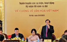 Tổ chức loạt sự kiện ý nghĩa kỷ niệm 80 năm ra đời Đề cương về văn hóa Việt Nam