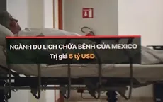 Người Mỹ chọn Mexico du lịch y tế bất chấp hiểm nguy