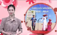 50 năm thiết lập quan hệ ngoại giao Việt Nam - Nhật Bản: Sự kết nối lâu đời trong văn hóa và giáo dục