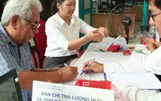 Đề xuất tăng lương hưu, trợ cấp 8 nhóm đối tượng