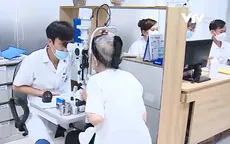 Nhiều người gặp biến chứng do phát hiện đục thủy tinh thể muộn