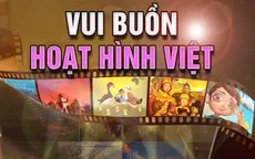 Góc nhìn văn hóa: Vui buồn phim hoạt hình Việt