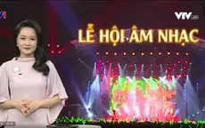 Góc nhìn văn hóa: Xây dựng lễ hội âm nhạc thành biểu tượng của địa phương