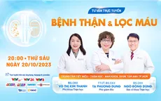 Tư vấn trực tuyến: Bệnh thận và lọc máu