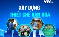 Xây dựng thiết chế văn hóa: Bước chuyển biến trong đầu tư văn hóa địa phương