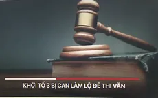 Khởi tố 3 bị can làm lộ đề thi Văn