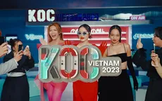 KOC Việt Nam 2023 trở lại với format mới đầy kịch tính, hấp dẫn