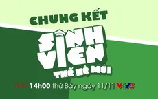 Chung kết Sinh viên thế hệ mới: Chờ đợi một chặng đua bùng nổ
