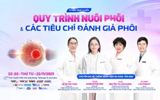 Tư vấn trực tuyến: "Hiểu về quy trình nuôi phôi và các tiêu chí đánh giá phôi"