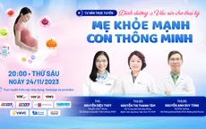 Tư vấn trực tuyến: "Dinh dưỡng và vaccine cho thai kỳ - mẹ khỏe mạnh, con thông minh"