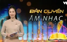 Bảo vệ bản quyền âm nhạc: Rủi ro từ sự thiếu rõ ràng