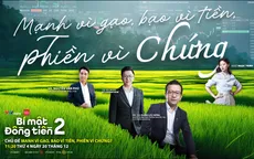 [11h20 ngày 20/12] Bí mật đồng tiền mùa 2 - Số 41: Mạnh vì gạo, bạo vì tiền, phiền vì chứng