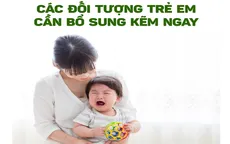 Đối tượng trẻ nào cần bổ sung kẽm ngay?