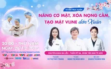 Tư vấn trực tuyến: "Nâng cơ mặt, xóa nọng cằm, tạo mặt Vline đón xuân"
