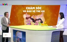 Tăng cường chăm sóc và bảo vệ trẻ em