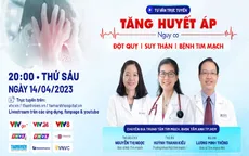 Tư vấn trực tuyến: "Tăng huyết áp: Nguy cơ đột quỵ, suy thận & bệnh tim mạch"