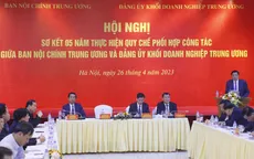 Tăng cường phối hợp giữa Ban Nội chính Trung ương và Đảng ủy Khối Doanh nghiệp Trung ương