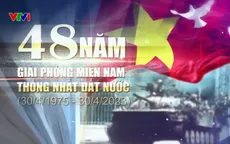 Hôm nay (30/4), kỷ niệm 48 năm ngày giải phóng miền Nam, thống nhất đất nước