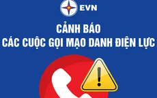 Cảnh báo thủ đoạn lừa đảo mới bằng chiêu mạo danh nhân viên điện lực