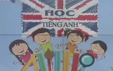 Chất lượng học Tiếng Anh của học sinh Việt theo chuẩn quốc tế cải thiện