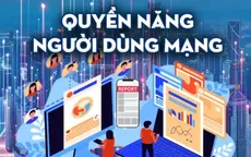 Người dùng mạng xã hội có đầy đủ quyền năng làm trong sạch môi trường số