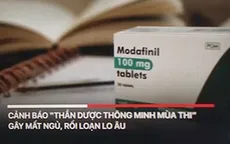 Cảnh báo “thần dược thông minh mùa thi” gây mất ngủ, rối loạn lo âu