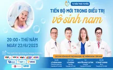 Tư vấn trực tuyến: Tiến bộ mới trong điều trị vô sinh nam