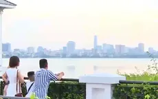 Bạn đã thử staycation trong lòng Thủ đô Hà Nội?