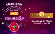 Hợp nhất ứng dụng VTV Giải trí vào Nền tảng truyền hình số Quốc gia VTV Go