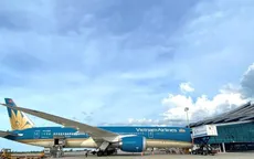 Sân bay quốc tế Phú Bài lần đầu đón siêu máy bay Boeing 787