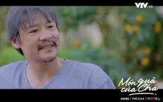 Món quà của cha - Tập 2: Ông Nhân rất tự hào về các con