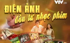 Khi nhạc phim có đời sống độc lập...