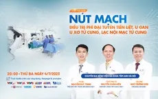 Tư vấn trực tuyến: "Nút mạch: Điều trị phì đại tuyến tiền liệt, u gan, u xơ tử cung, lạc nội mạc tử cung"