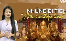 Trùng tu, tôn tạo di tích: Đau đầu bài toán can thiệp thô bạo, làm méo mó di tích