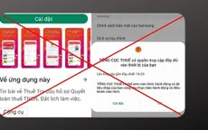Mất 240 triệu đồng vì cài đặt app giả mạo Tổng cục Thuế