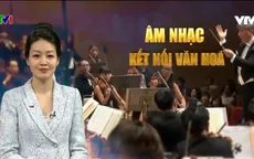 Âm nhạc hàn lâm kết nối văn hóa