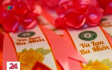 Đại lễ "Vu Lan 3 miền" đề cao tinh thần hiếu đạo, tri ân và báo ân