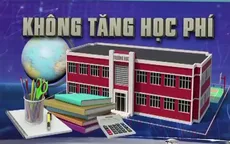 Không tăng học phí - thách thức với ngành giáo dục