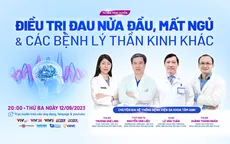 Tư vấn trực tuyến: Điều trị đau nửa đầu, mất ngủ và các bệnh lý thần kinh khác