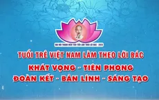 Hôm nay (25/9) sẽ diễn ra Đại hội Thanh niên tiên tiến làm theo lời Bác lần thứ VII