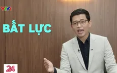 Điểm tuần: Sự bất lực ở khắp mọi nơi