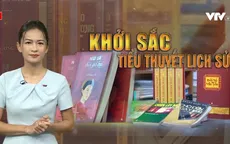 Tiểu thuyết lịch sử khởi sắc nhưng thiếu vắng phim lịch sử xứng tầm