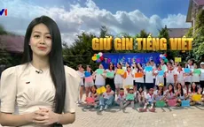 Giữ gìn tiếng Việt trong cộng đồng kiều bào: Niềm tự hào dân tộc, điểm tựa vững chắc cho văn hóa Việt